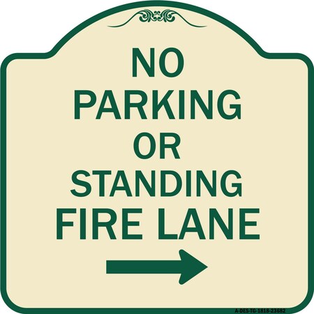 Signmission No Parking or Standing Fire Lane W/ Right Arrow Heavy-Gauge Aluminum Sign, 18" x 18", TG-1818-23682 A-DES-TG-1818-23682
